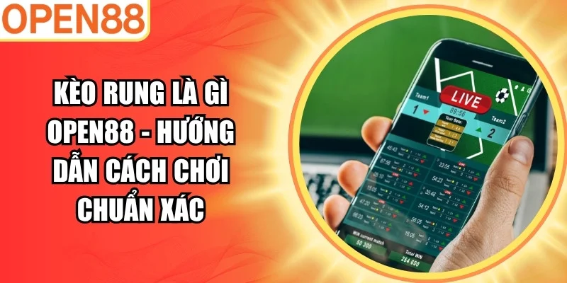 Kèo rung là gì