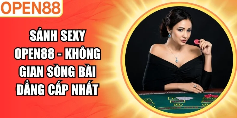 Sảnh sexy Open88